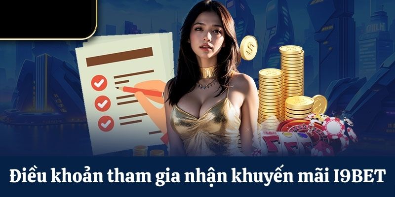 Điều khoản tham gia nhận khuyến mãi I9BET