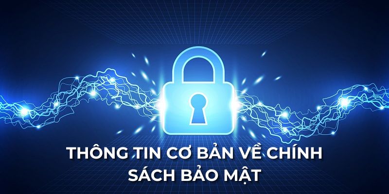 Giới thiệu chung chung nhất về chính sách bảo mật