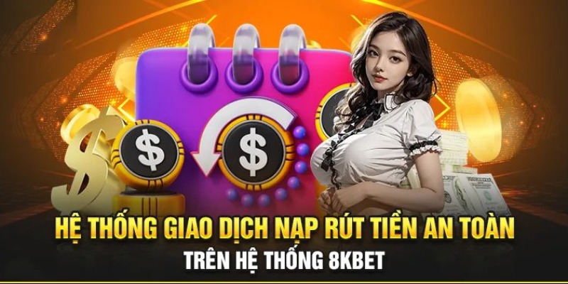 Chính sách nạp rút tiền đa dạng, xử lý nhanh chóng