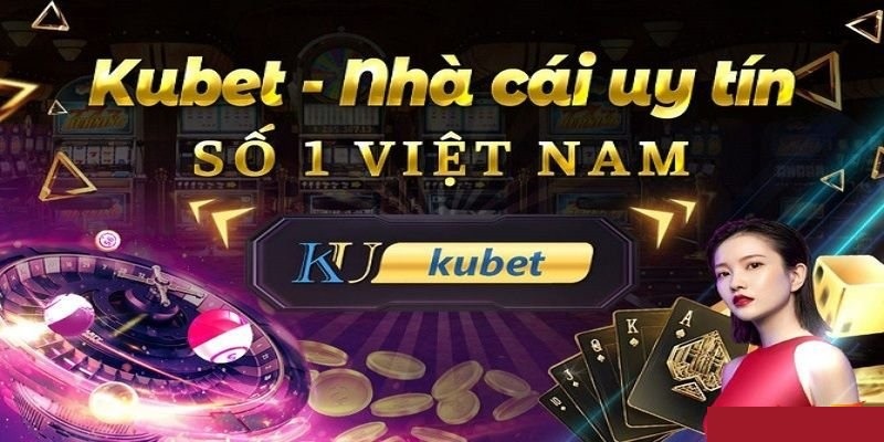 Thông tin về nhà cái Kubet