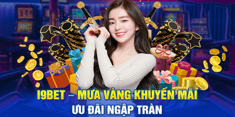 Tài khoản I9bet nạp lần đầu nhận ngay khuyến mãi